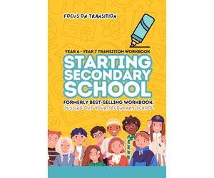 Starting Secondary School: Primary to Secondary Year 7 Transition Workbook