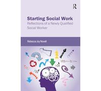 Starting Social Work: Reflections of a Newly Qualified Social Worker