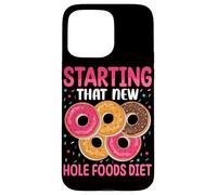 Starting That New Hole Foods Diet Case for iPhone 15 Pro Max