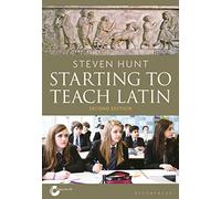 Starting to Teach Latin: (2nd edition)