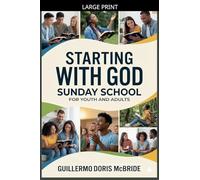 Starting with God: Sunday School (Bible Class from Scratch)