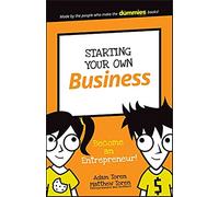 Starting Your Own Business : Become an Entrepreneur!