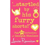 '...startled by his furry shorts!': Fab New Confessions of Georgia Nicolson (Confessions of Georgia Nicolson (7)) by Rennison, Louise New edition (2007)