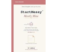 StartMessy: Mostly Mine: A 160-Day Journal for Teen Girls with Anxiety, ADHD & Self-Esteem Struggles - Reset Button on Every Page, Built on Peer-Reviewed Research, Ages 13-17