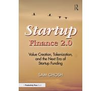Startup Finance 2.0 : Value Creation, Tokenization, and the Next Era of Startup Funding