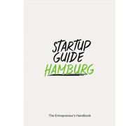 Startup Guide Hamburg : The Entrepreneur's Handbook