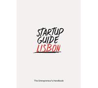 Startup Guide Lisbon (Startup Guides) EN - 17 x 24 cm, 212 Pages: The Entrepreneur's Handbook