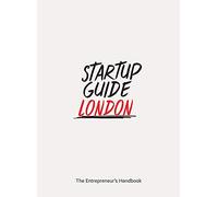 Startup Guide London (Startup Guides) EN - 17 x 24 cm, 240 Pages: The Entrepreneur's Handbook