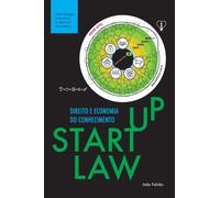 Startup Law : Direito e Economia do Conhecimento