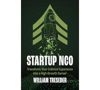 Startup NCO: Transform Your Enlisted Experience into a High-Growth Career