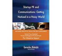 Startup PR and Communications: Getting Noticed in a Noisy World