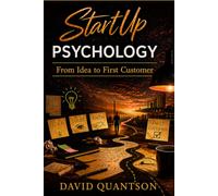 Startup Psychology: From Idea to First Customer