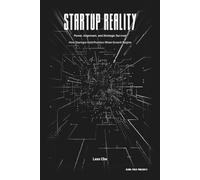 Startup Reality: Power, Alignment, and Strategic Survival: How Startups Hold Position When Growth Begins