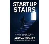 Startup Stairs: Climbing the startup stairs one step at a time