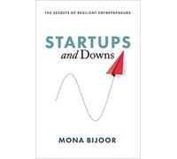 Startups and Downs: The Secrets of Resilient Entrepreneurs