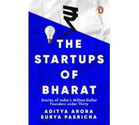 Startups of Bharat: Stories of India’s Million-Dollar Founders Under Thirty