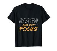Starve Your Distractions Feed Your Focus Gym Motivation T-Shirt