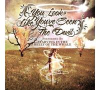 Starving In the Belly of the Whale - You Look Like You've Seen the Devil