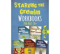 Starving the Gremlin Workbooks for Ages 10+: Five CBT Workbooks for Young People