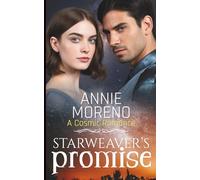 Starweaver's Promise: A Cosmic Romance (Annie Moreno's Standalone Fantasy Romance Collection)