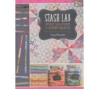 Stash Lab: Simple Solutions for Scrap Quilts (That Patchwork Place)