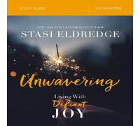 Stasi Eldredge The Unwavering Bible Study Guide: Living with Defiant Joy Stasi Eldredge Multicolor