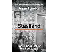 Stasiland : Stories from Behind the Berlin Wall