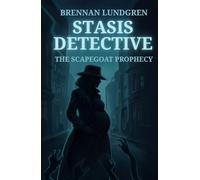 Stasis Detective: The Scapegoat Prophecy (GONE CRIMINAL)