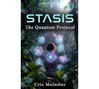 Stasis: The Quantum Protocol (Project Stasis)