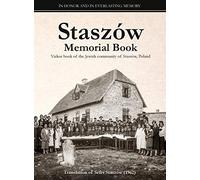 Staszów Memorial Book: Translation of Sefer Staszów (The Staszów Book)