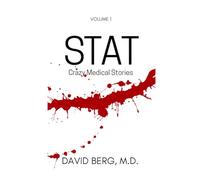 Stat: Bizarre Medical Stories: Volume 1 (Stat: Crazy Medical Stories)