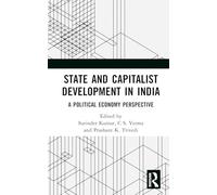 State and Capitalist Development in India: A Political Economy Perspective