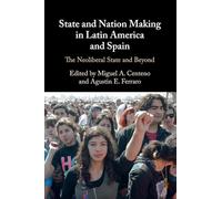 State and Nation Making in Latin America and Spain: The Neoliberal State and Beyond: 3