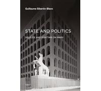 State and Politics - Deleuze and Guattari on Marx (Semiotext(e) / Foreign Agents)