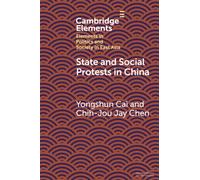 State and Social Protests in China (Elements in Politics and Society in East Asia)