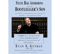 STATE BAR ADMISSIONS and the BOOTLEGGER'S SON - 2026 Edition - VOLUME 1 - THE ESSENTIAL GUIDE