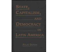 State, Capitalism and Democracy in Latin America