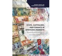 State, Capitalism, and Finance in Emerging Markets: Between Subordination and Statecraft (Business, Finance and International Development)
