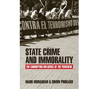 State crime and immorality: The Corrupting Influence of the Powerful