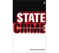 State Crime: Governments, Violence and Corruption