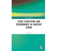 State Evolution and Governance in Ancient China (China Perspectives)