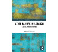 State Failure in Lebanon : Causes and Implications