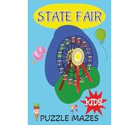 State Fair Puzzle Mazes: The Fun For Kids Edition