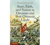 State, Faith, and Nation in Ottoman and Post-Ottoman Lands