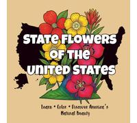 State Flowers of the United States: Learn • Color • Discover America’s Natural Beauty