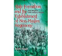 State Formation and the Establishment of Non-Muslim Hegemony: Post-Mughal 19th-century Punjab