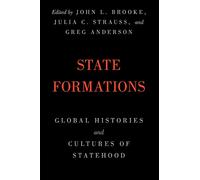 State Formations: Global Histories and Cultures of Statehood