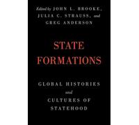 State Formations: Global Histories and Cultures of Statehood