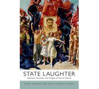 State Laughter – Stalinism, Populism, and Origins of Soviet Culture