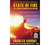 State of Fire: Life Lessons Learned on the Fireline